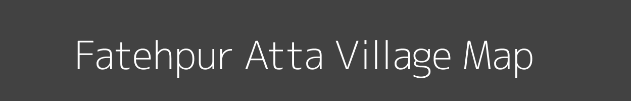 Map of Fatehpur Atta Village in Uttar Pradesh Image