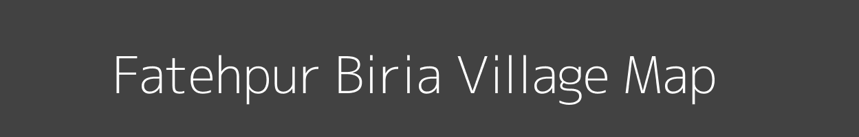 Map of Fatehpur Biria Village in Uttar Pradesh Image