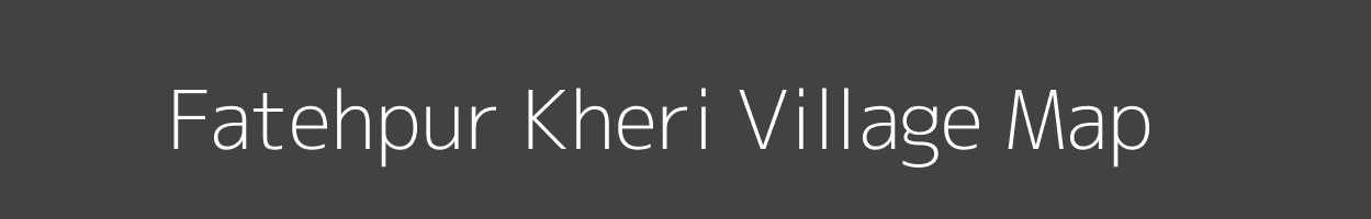 Map of Fatehpur Kheri Village in Uttar Pradesh Image