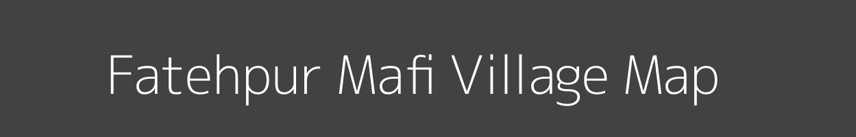 Map of Fatehpur Mafi Village in Uttar Pradesh Image
