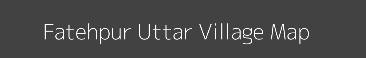 Map of Fatehpur Uttar Village in Uttar Pradesh Image