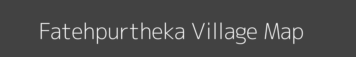 Map of Fatehpurtheka Village in Madhya Pradesh Image