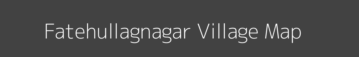Map of Fatehullagnagar Village in Uttar Pradesh Image