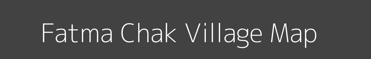 Map of Fatma Chak Village in Bihar Image