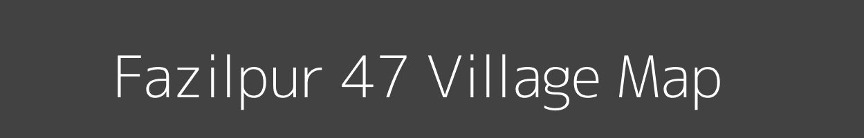 Map of Fazilpur 47 Village in Haryana Image