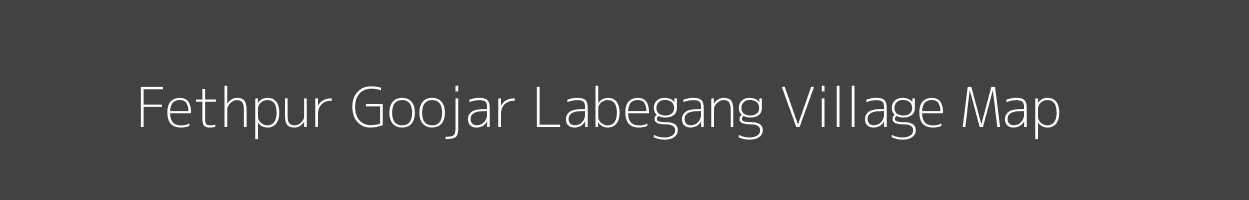 Map of Fethpur Goojar Labegang Village in Uttar Pradesh Image