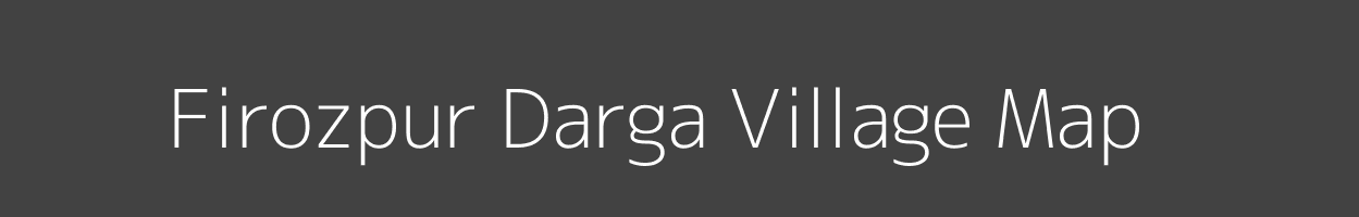 Map of Firozpur Darga Village in Uttar Pradesh Image