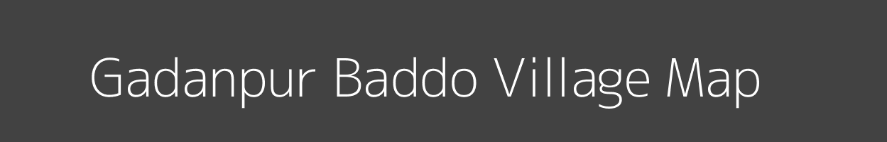 Map of Gadanpur Baddo Village in Uttar Pradesh Image