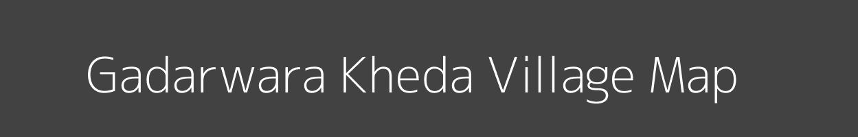 Map of Gadarwara Kheda Village in Madhya Pradesh Image