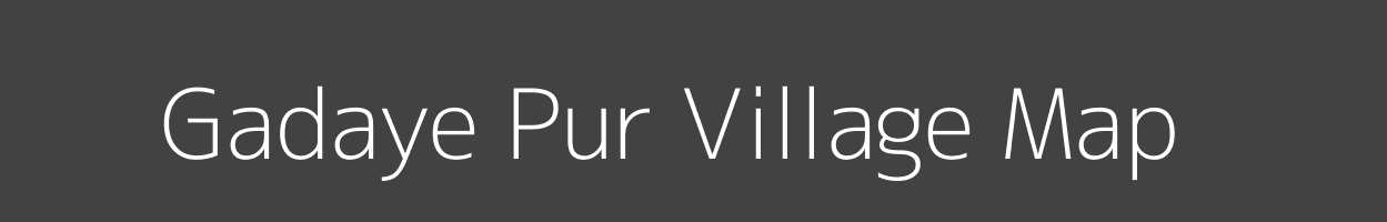 Map of Gadaye Pur Village in Uttar Pradesh Image