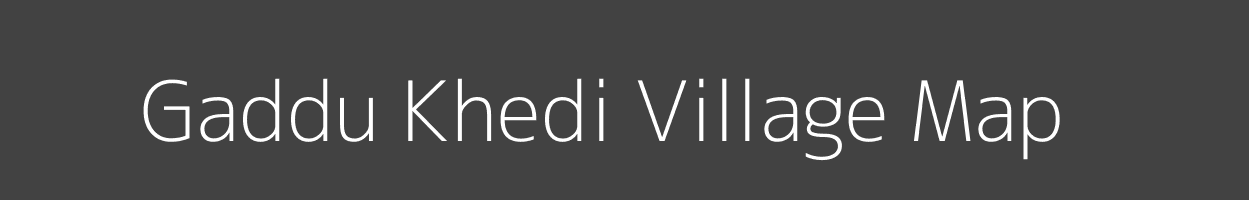Map of Gaddu Khedi Village in Madhya Pradesh Image