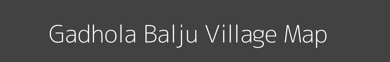 Map of Gadhola Balju Village in Madhya Pradesh Image
