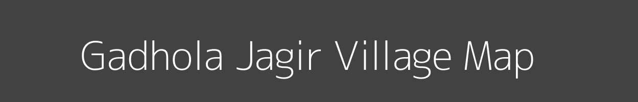 Map of Gadhola Jagir Village in Madhya Pradesh Image