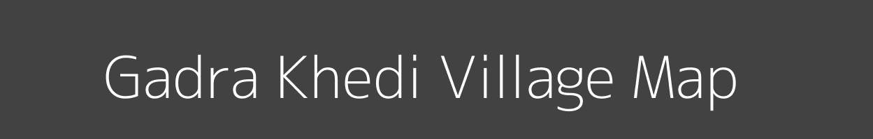 Map of Gadra Khedi Village in Madhya Pradesh Image