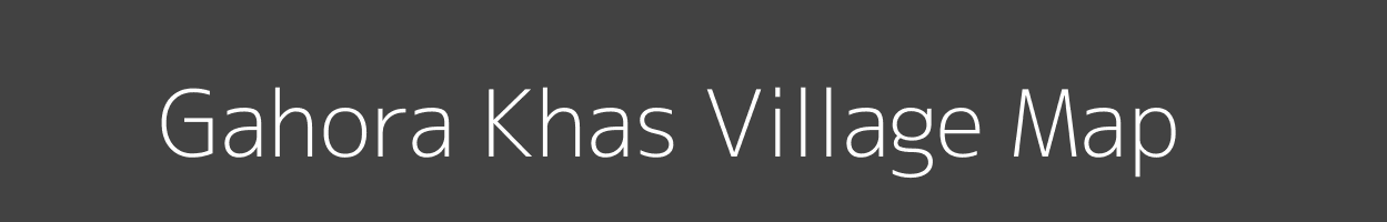 Map of Gahora Khas Village in Uttar Pradesh Image