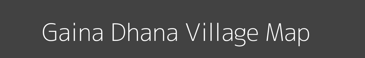 Map of Gaina Dhana Village in Madhya Pradesh Image