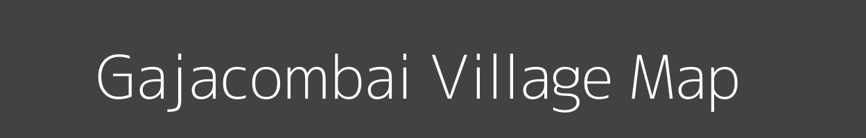 Map of Gajacombai Village in Tamil Nadu Image