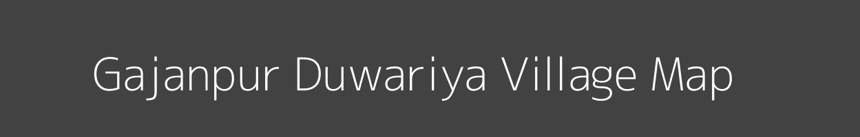 Map of Gajanpur Duwariya Village in Uttar Pradesh Image