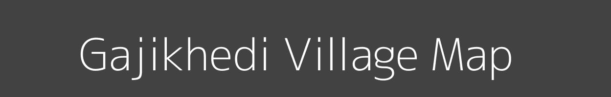 Map of Gajikhedi Village in Madhya Pradesh Image