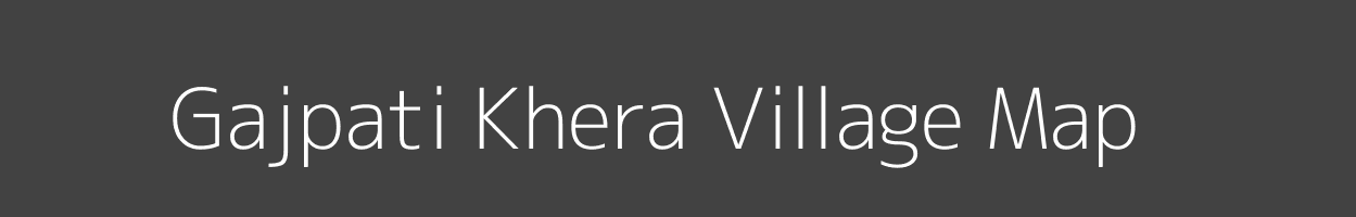 Map of Gajpati Khera Village in Uttar Pradesh Image