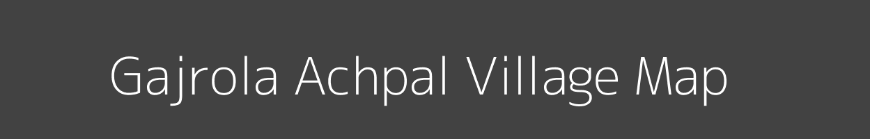 Map of Gajrola Achpal Village in Uttar Pradesh Image