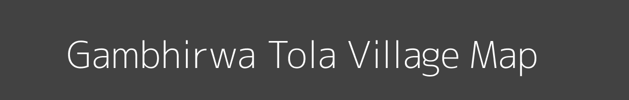 Map of Gambhirwa Tola Village in Madhya Pradesh Image