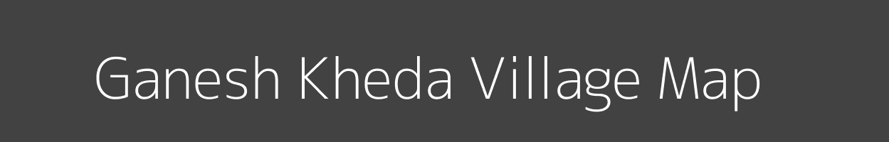 Map of Ganesh Kheda Village in Madhya Pradesh Image