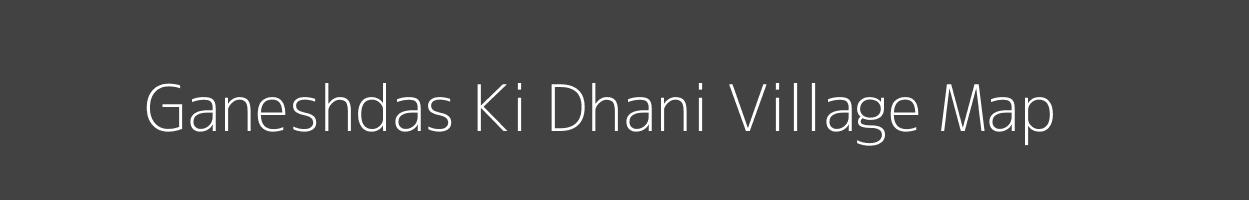 Map of Ganeshdas Ki Dhani Village in Rajasthan Image