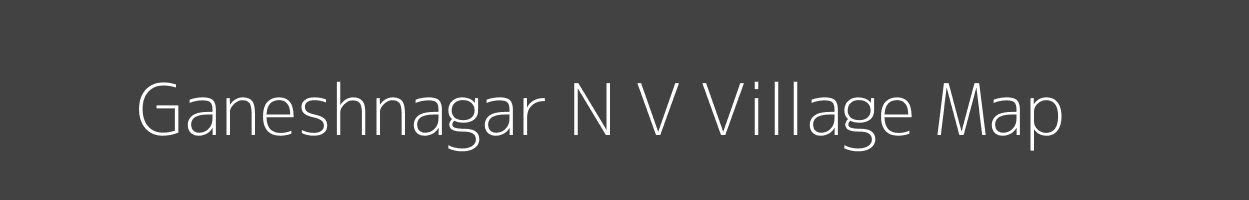 Map of Ganeshnagar N V Village in Maharashtra Image