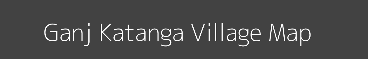 Map of Ganj Katanga Village in Madhya Pradesh Image