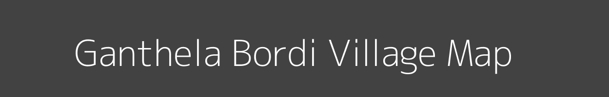 Map of Ganthela Bordi Village in Madhya Pradesh Image