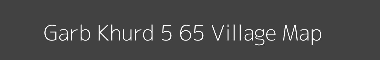 Map of Garb Khurd 5 65 Village in Himachal Pradesh Image