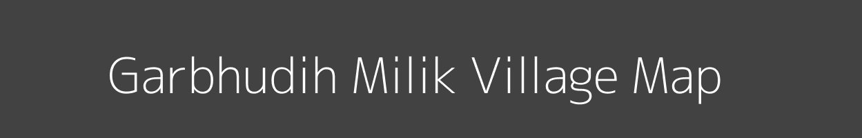 Map of Garbhudih Milik Village in Bihar Image