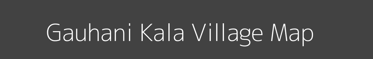 Map of Gauhani Kala Village in Uttar Pradesh Image