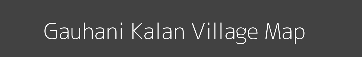 Map of Gauhani Kalan Village in Uttar Pradesh Image