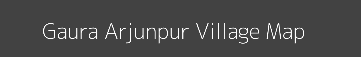 Map of Gaura Arjunpur Village in Uttar Pradesh Image