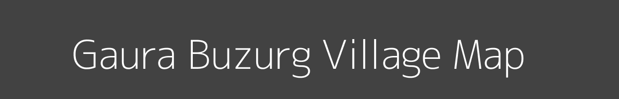 Map of Gaura Buzurg Village in Bihar Image