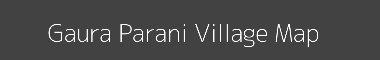 Map of Gaura Parani Village in Uttar Pradesh Image