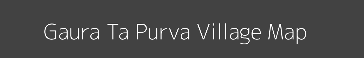 Map of Gaura Ta Purva Village in Uttar Pradesh Image