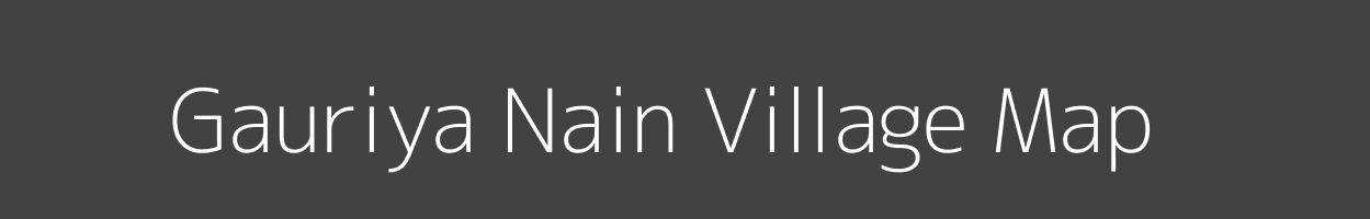 Map of Gauriya Nain Village in Uttar Pradesh Image