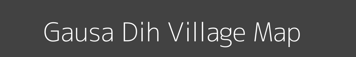 Map of Gausa Dih Village in Bihar Image