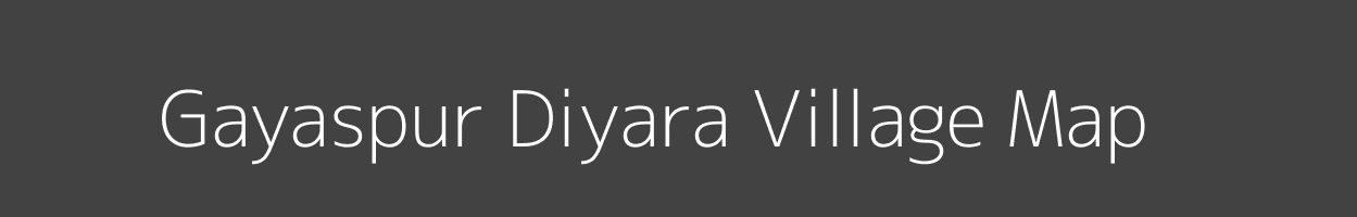 Map of Gayaspur Diyara Village in Bihar Image