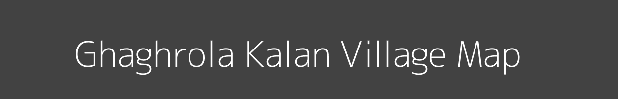 Map of Ghaghrola Kalan Village in Madhya Pradesh Image