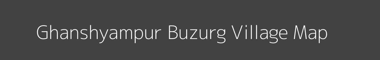 Map of Ghanshyampur Buzurg Village in Uttar Pradesh Image