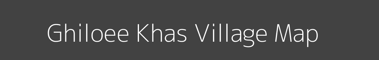 Map of Ghiloee Khas Village in Uttar Pradesh Image