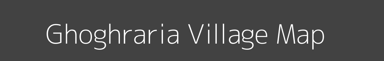 Map of Ghoghraria Village in Bihar Image