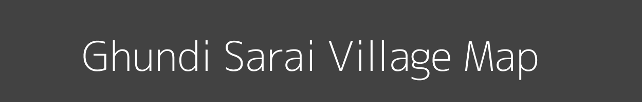 Map of Ghundi Sarai Village in Madhya Pradesh Image
