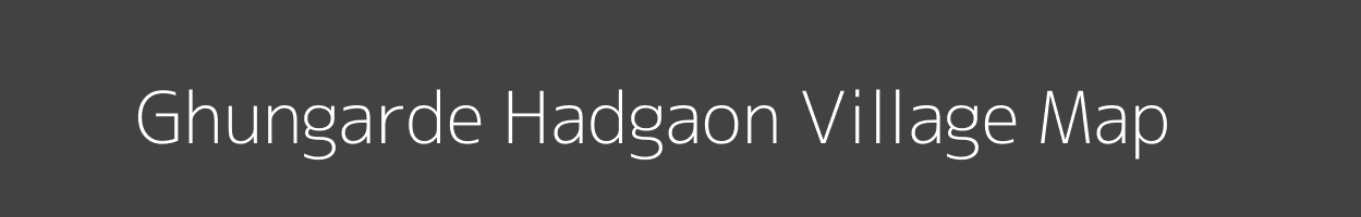 Map of Ghungarde Hadgaon Village in Maharashtra Image