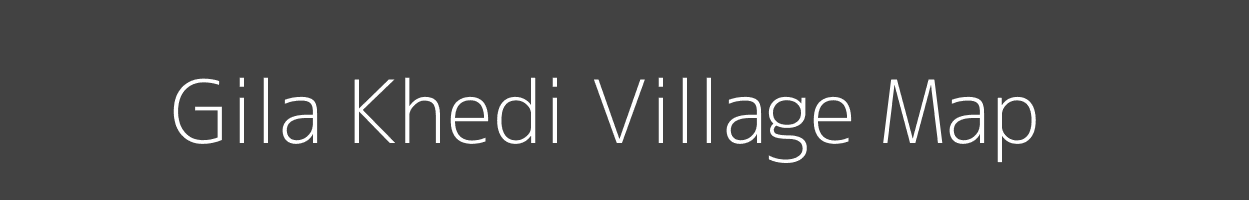 Map of Gila Khedi Village in Madhya Pradesh Image