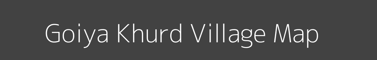 Map of Goiya Khurd Village in Uttar Pradesh Image